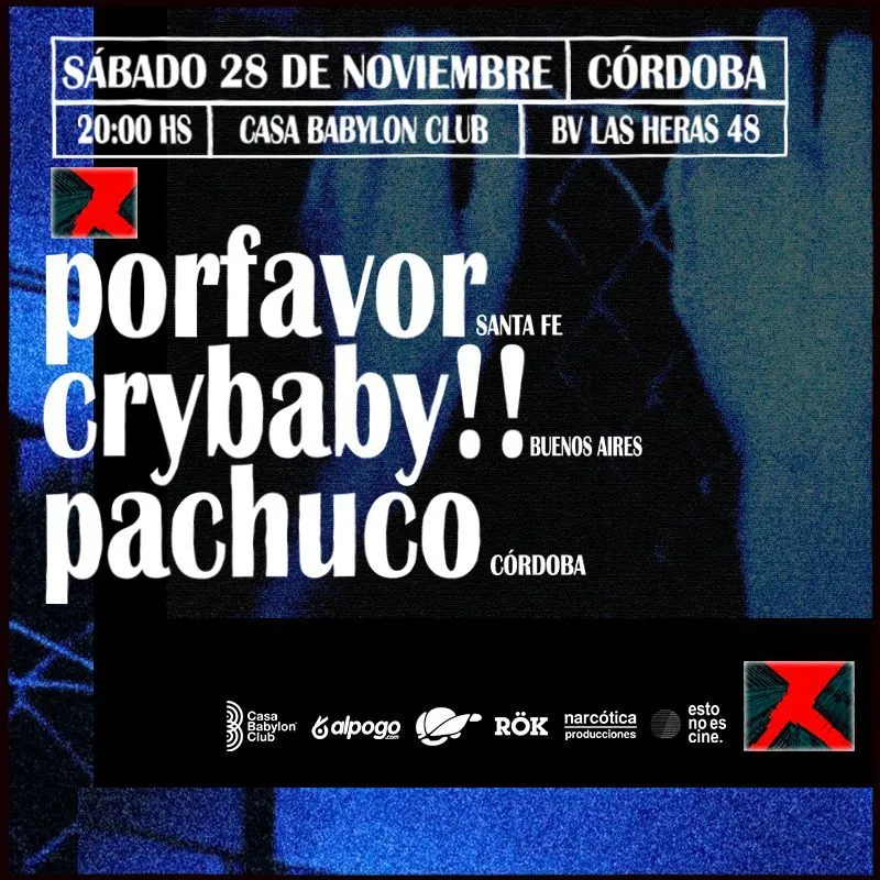 Flyer de Córdoba: PACHUCO + CRYBABY!! + PORFAVOR