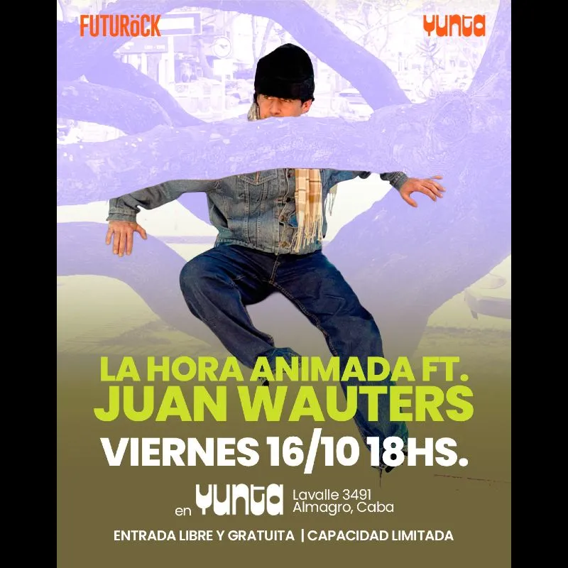 Flyer de La Hora Animada ft. Juan Wauters en vivo