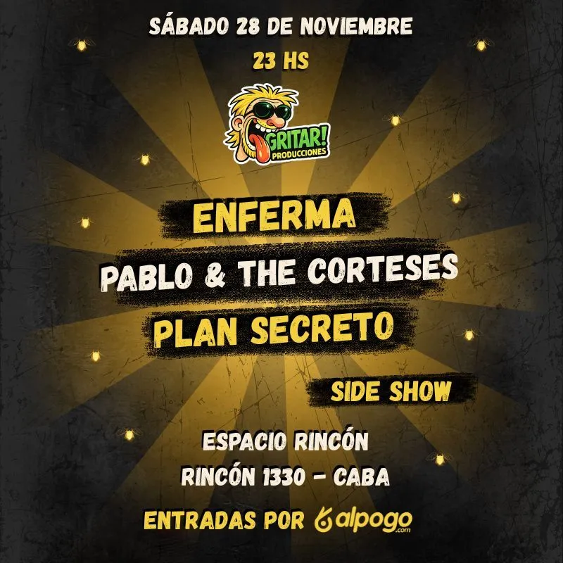 Flyer de SIDE SHOW - ENFERMA - PABLO & THE CORTESES - PLAN SECRETO