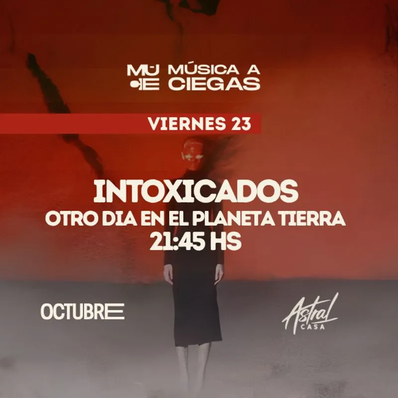 Flyer de MUSICA A CIEGAS - INTOXICADOS