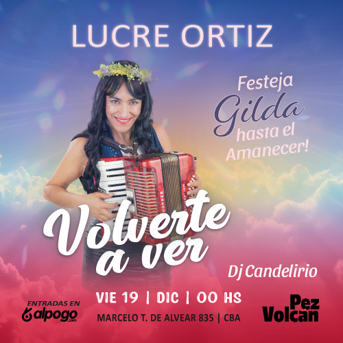 Volverte a Ver- Lucre Ortiz festeja a Gilda hasta el amanecer