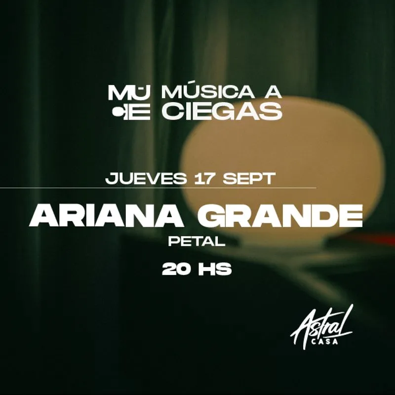 MUSICA A CIEGAS - ARIANA GRANDE