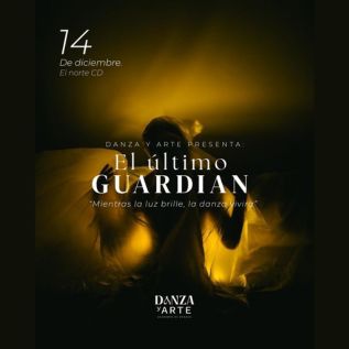 Danza y Arte presenta: El ultimo Guardian