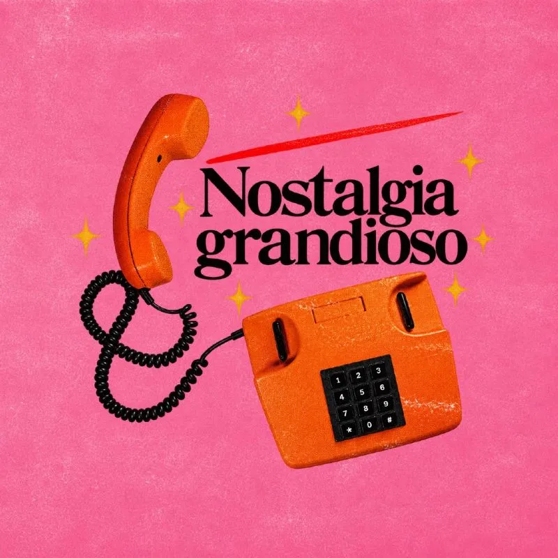 NOSTALGIA GRANDIOSO